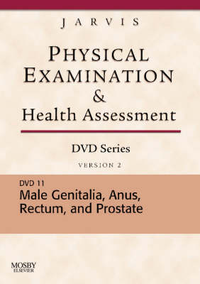 Physical Examination and Health Assessment DVD Series: DVD 11: Male Genitalia, Version 2