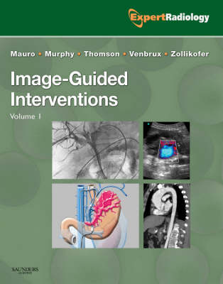 Image-Guided Interventions - Matthew A. Mauro, Kieran Murphy, Kenneth R. Thomson, Anthony Venbrux, Christoph L. Zollikofer