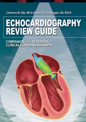 Echocardiography Review Guide - Catherine M. Otto, Rebecca Gibbons Schwaegler