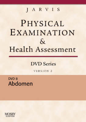 Physical Examination and Health Assessment DVD Series: DVD 8: Abdomen, Version 2