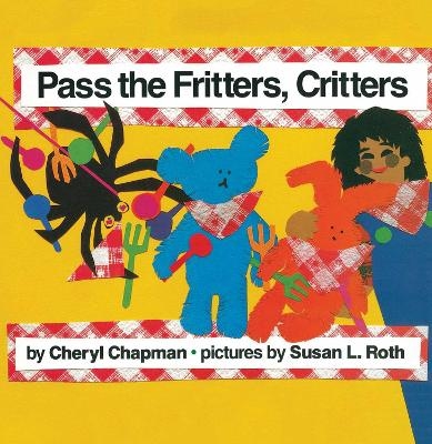 Pass the Fritters, Critters - Cheryl Chapman