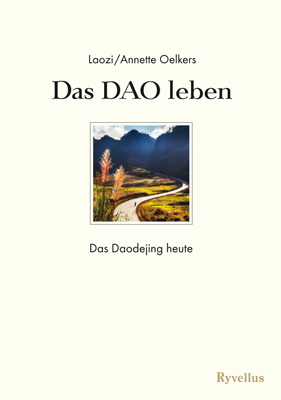 Das DAO leben - Annette Oelkers,  Laozi