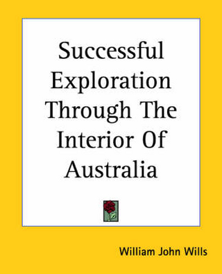Successful Exploration Through The Interior Of Australia