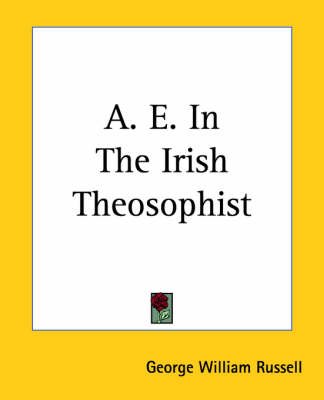 A E. In The Irish Theosophist - George William Russell