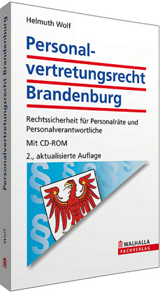 Personalvertretungsrecht Brandenburg (mit CD-ROM) - Helmuth Wolf