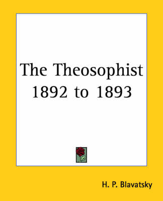 The Theosophist 1892 to 1893 - H. P. Blavatsky