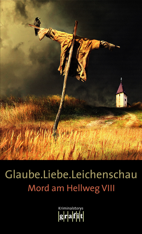 Glaube. Liebe. Leichenschau - Bernhard Aichner, Sebastian Fitzek, Arno Strobel, Elisabeth Herrmann, Mechtild Borrmann, Horst Eckert