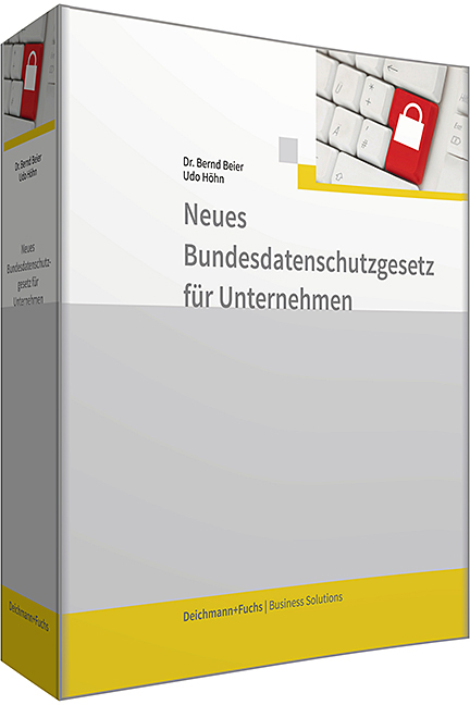 Loseblattwerk mit CD-ROM Neues Bundesdatenschutzgesetz f&uuml;r Unternehmen