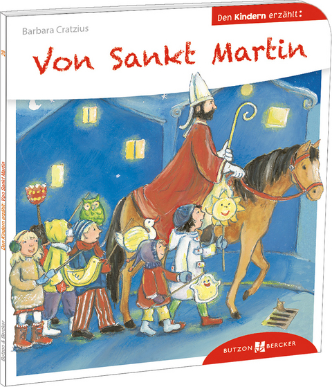 Von Sankt Martin den Kindern erz&auml;hlt - Barbara Cratzius