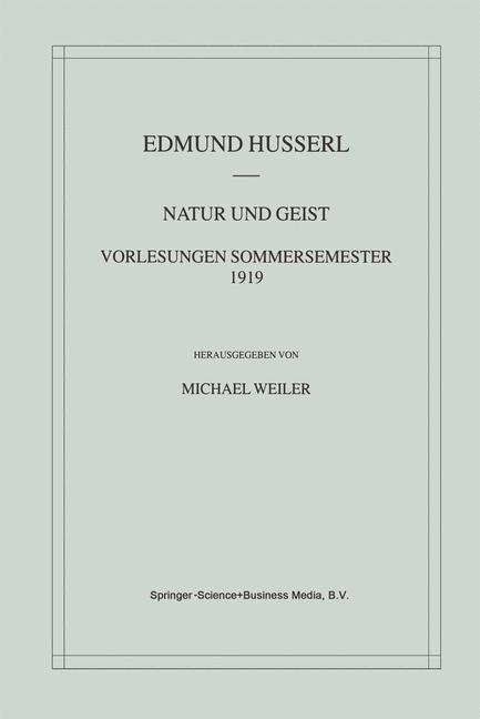 Natur und Geist: Vorlesungen Sommersemester 1919 -  Edmund Husserl,  Michael Weiler