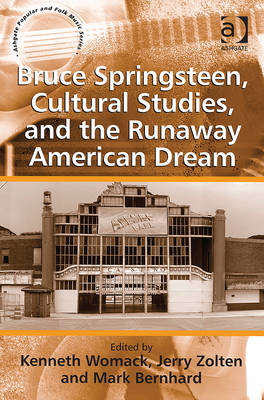 Bruce Springsteen, Cultural Studies, and the Runaway American Dream -  Jerry Zolten