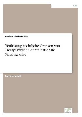 Verfassungsrechtliche Grenzen von Treaty-Override durch nationale Steuergesetze