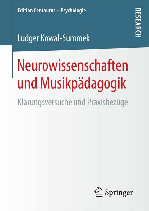 Neurowissenschaften und Musikp&auml;dagogik - Ludger Kowal-Summek