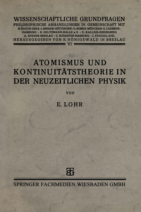 Atomismus und Kontinuit&auml;tstheorie in der Neuzeitlichen Physik - Dr. phil. Erwin Lohr