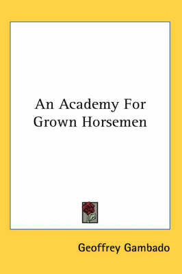 An Academy For Grown Horsemen