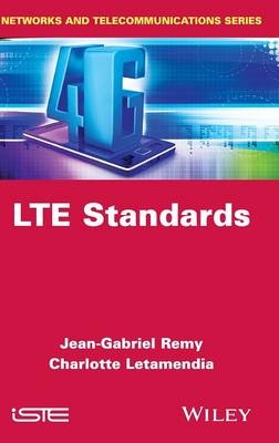 LTE Standards - Jean-Gabriel R&eacute;my, Charlotte Letamendia