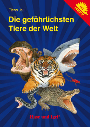 Die gef&auml;hrlichsten Tiere der Welt - Elena Jell