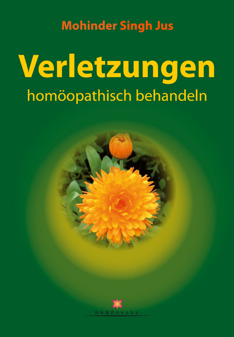 Verletzungen hom&ouml;opathisch behandeln - Mohinder S. Jus