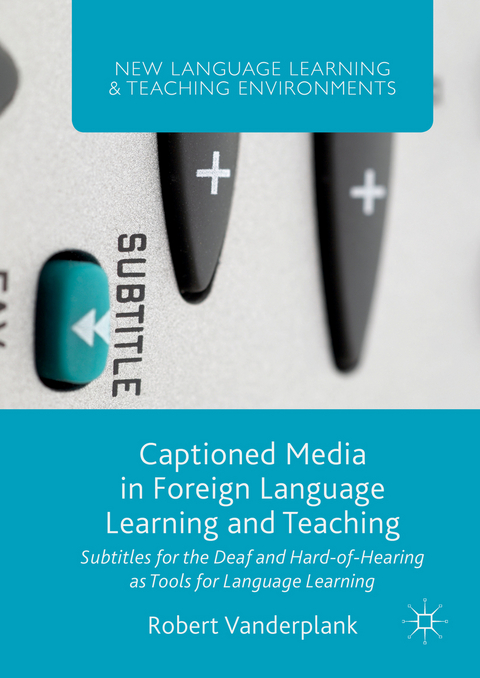 Captioned Media in Foreign Language Learning and Teaching - Robert Vanderplank