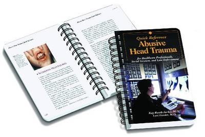 Abusive Head Trauma Quick Reference - Lori Frasier, Kay Rauth-Farley, Randell Alexander, Robert Parrish
