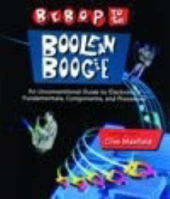 Bebop to the Boolean Boogie - Clive Maxfield