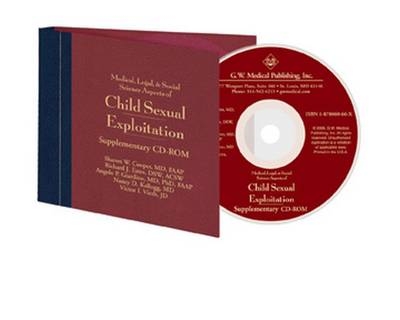 Medical, Legal and Social Science Aspects of Child Sexual Exploitation Supplementary CD-ROM - Sharon W. Cooper, Richard Estes, Angelo P. Giardino, Nancy D. Kellogg, Victor I. Vieth