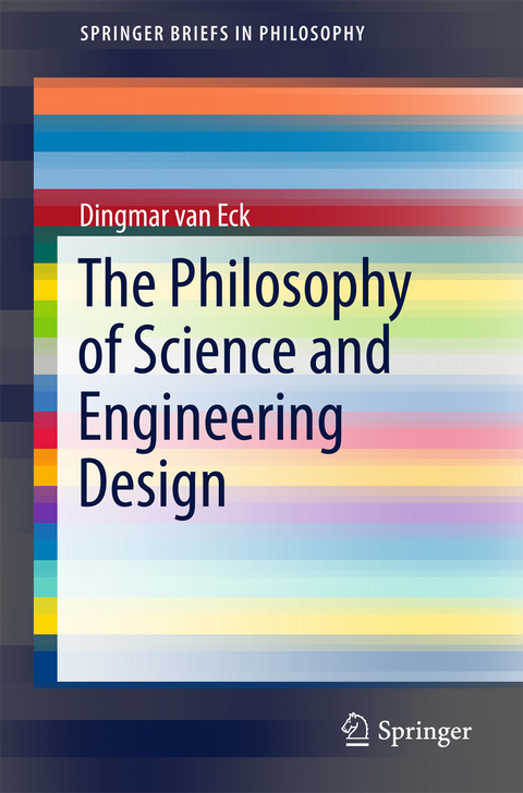 The Philosophy of Science and Engineering Design - Dingmar van Eck