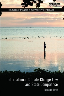 International Climate Change Law and State Compliance - Alexander Zahar