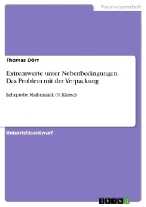 Extremwerte unter Nebenbedingungen. Das Problem mit der Verpackung - Thomas D&Atilde;&para;rr