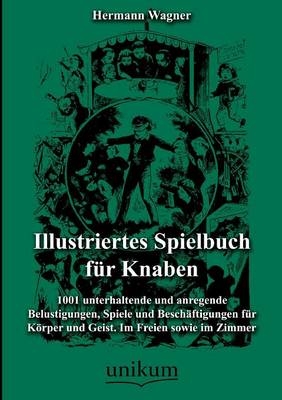 Illustriertes Spielbuch f&uuml;r Knaben - Hermann Wagner