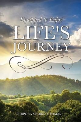 Equipped to Enjoy Life's Journey - Surpora Sparks-Thomas