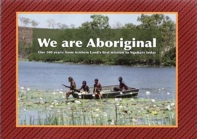 We are Aboriginal - 