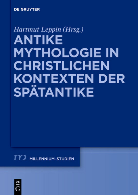 Antike Mythologie in christlichen Kontexten der Sp&auml;tantike - 
