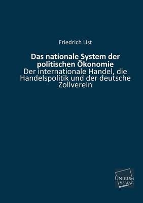 Das nationale System der politischen &Ouml;konomie - Friedrich List
