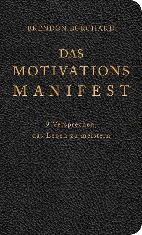 Das MotivationsManifest - Brendon Burchard
