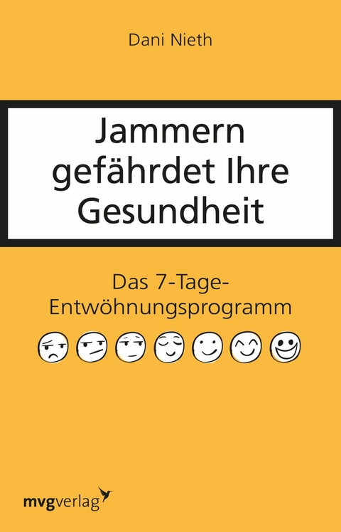 Jammern gef&auml;hrdet Ihre Gesundheit - Dani Nieth