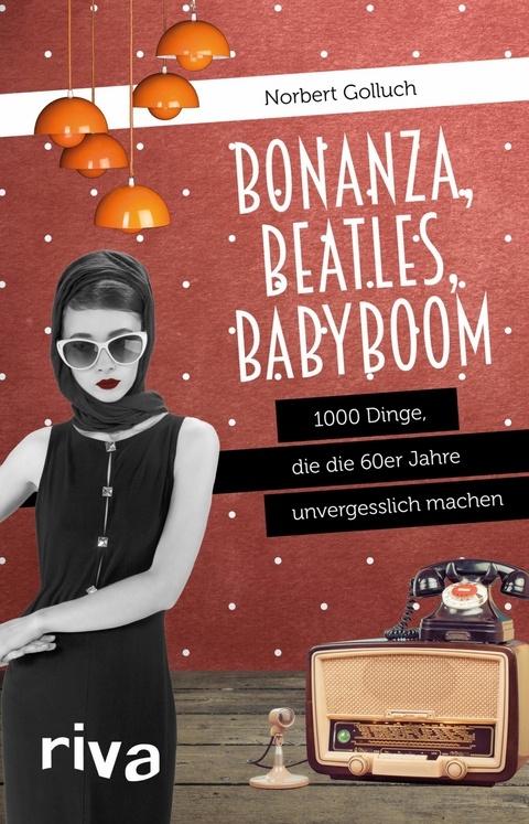 Bonanza, Beatles, Babyboom -  Norbert Golluch