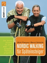 Nordic Walking f&uuml;r Sp&auml;teinsteiger - Ulrich Pramann, Bernd Sch&auml;ufle