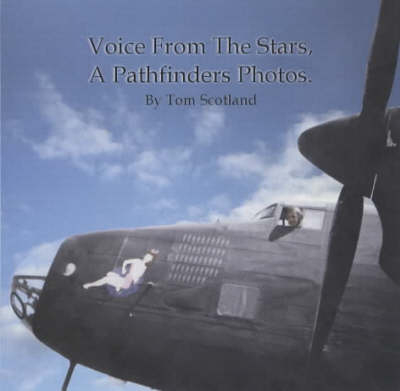 Voice from the Stars: a Pathfinder's Photos - Tom Scotland