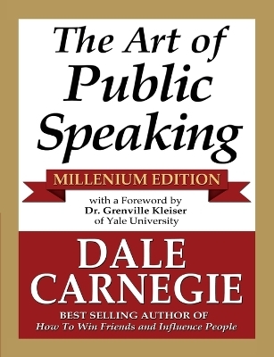 The Art of Public Speaking - Millenium Edition - Dale Carnegie