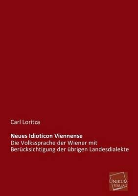 Neues Idioticon Viennense - Carl Loritza