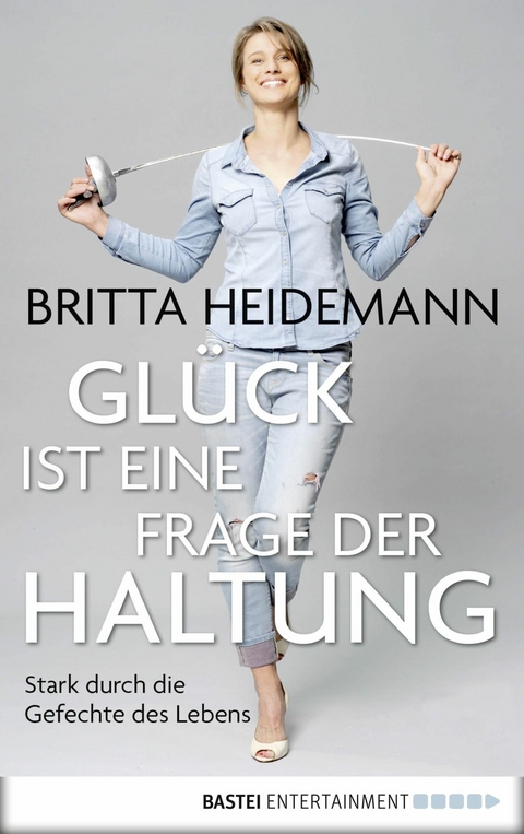 Gl&uuml;ck ist eine Frage der Haltung - Britta Heidemann