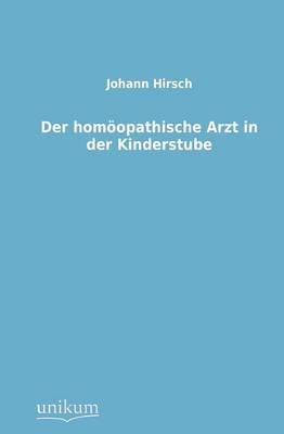 Der hom&ouml;opathische Arzt in der Kinderstube