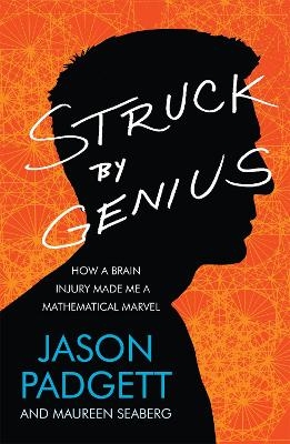 Struck by Genius - Jason Padgett, Maureen Seaberg