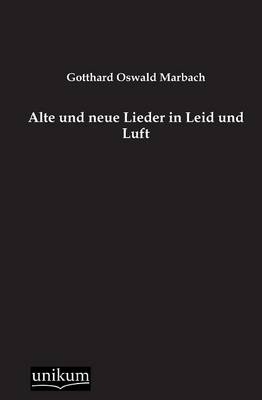 Alte und neue Lieder in Leid und Luft