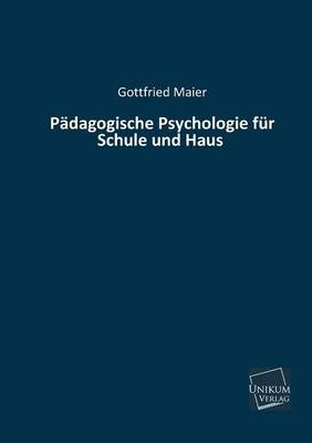 Pädagogische Psychologie für Schule und Haus