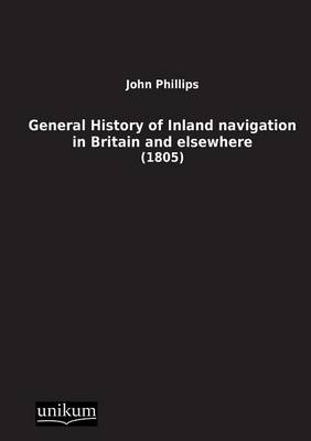 General History of Inland navigation in Britain and elsewhere