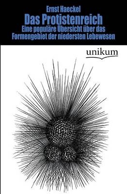 Das Protistenreich - Ernst Haeckel