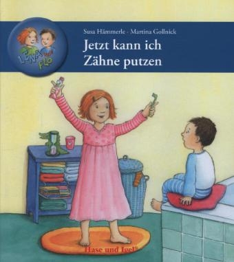Jetzt kann ich Z&auml;hne putzen - Susa H&auml;mmerle, Martina Gollnick