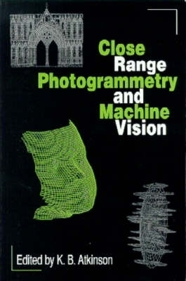 Close Range Photogrammetry and Machine Vision - 